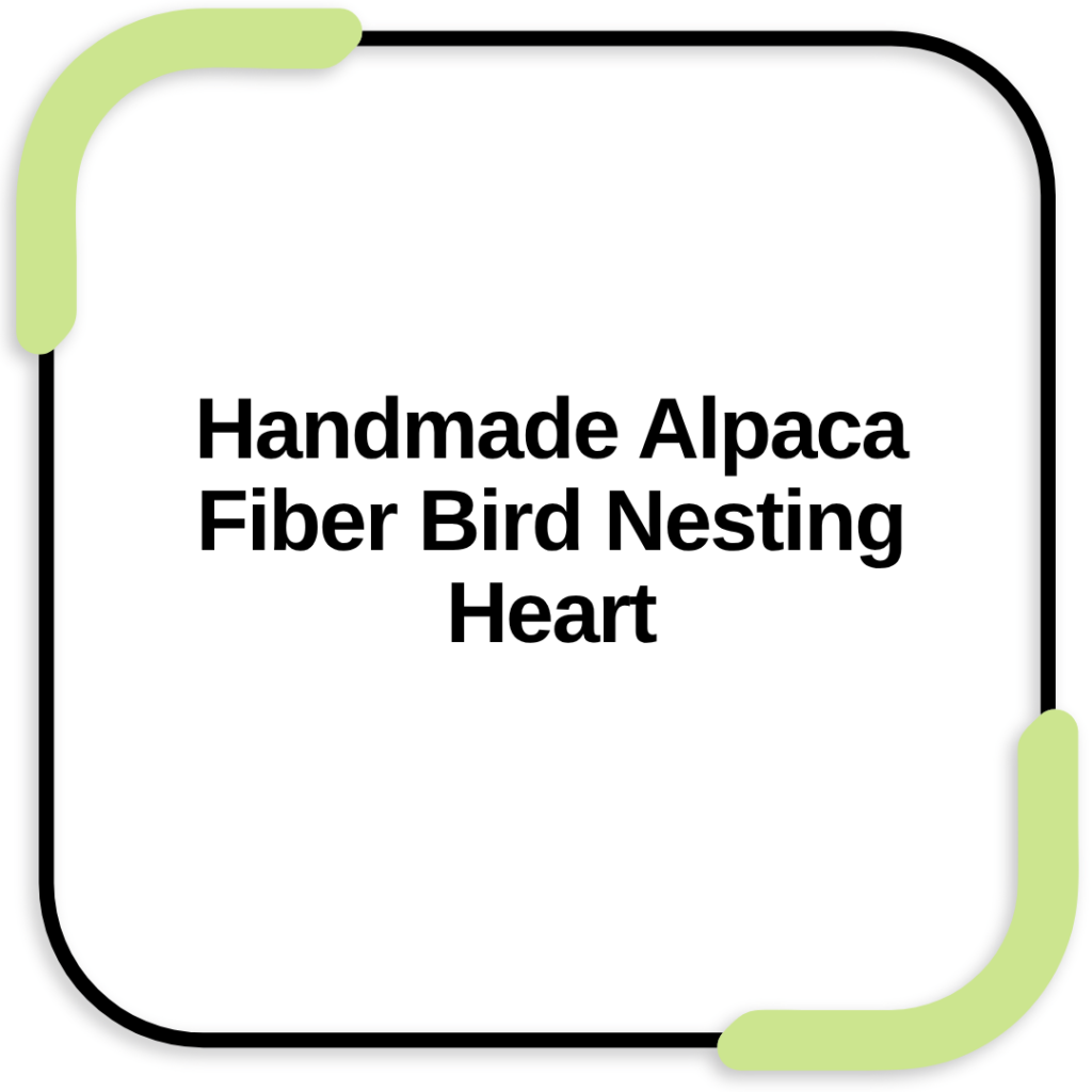 Handmade Alpaca Fiber Bird Nesting Heart