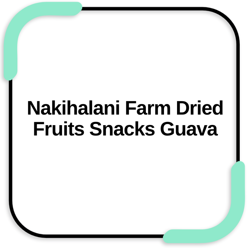 Nakihalani Farm Dried Fruits Snacks Guava