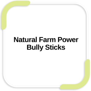 Natural Farm Power Bully Sticks