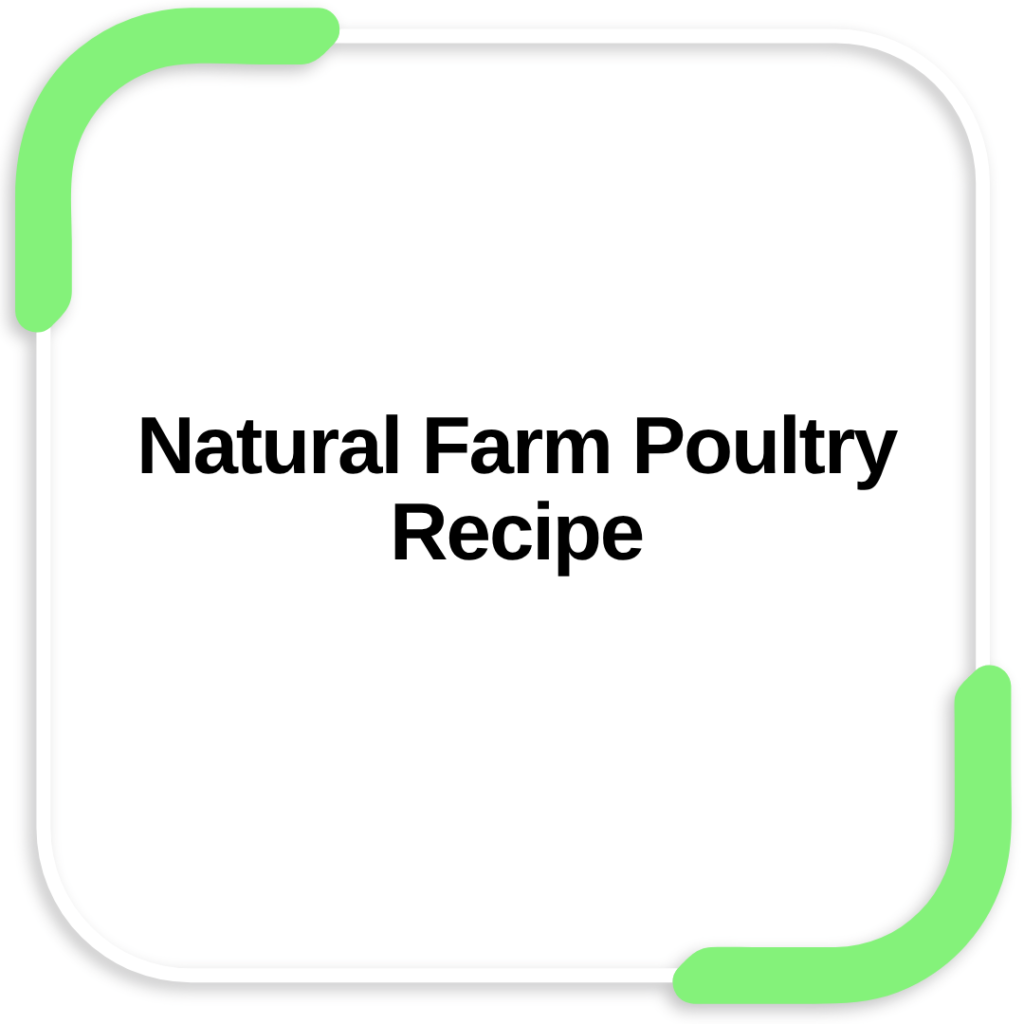 Natural Farm Poultry Recipe