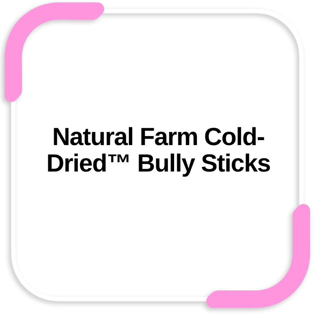 Natural Farm Cold-Dried™ Bully Sticks