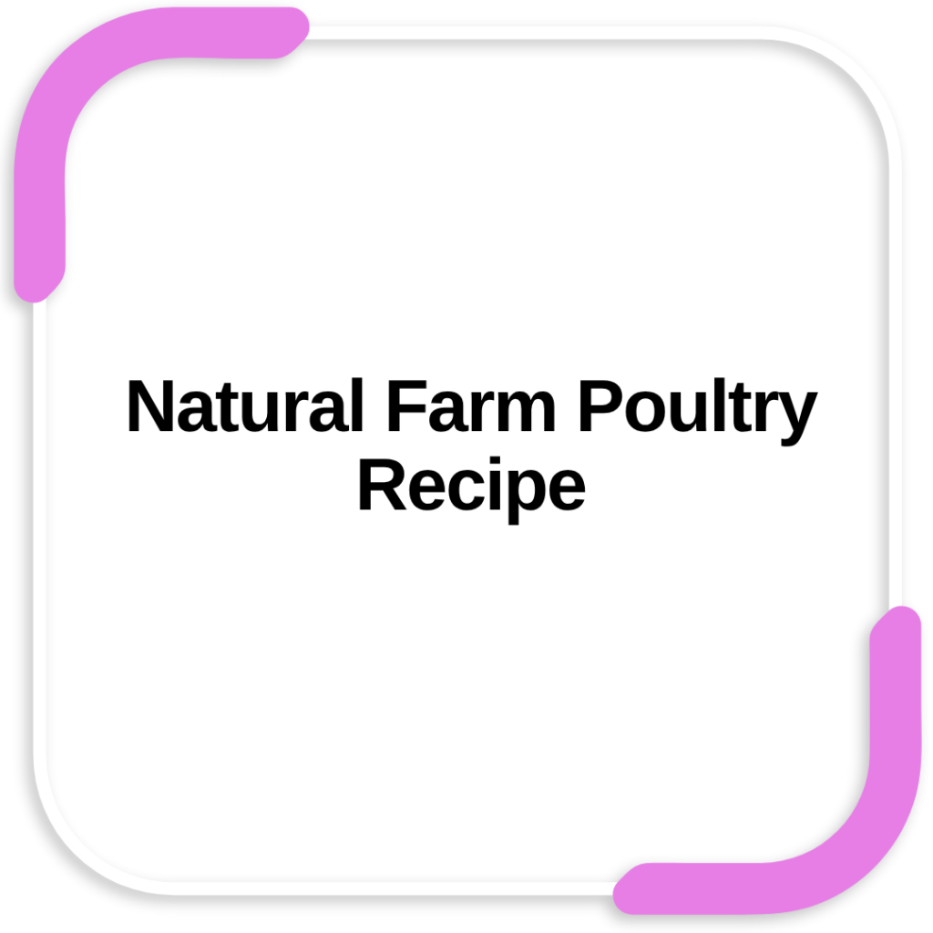 Natural Farm Poultry Recipe