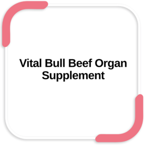 Vital Bull Beef Organ Supplement