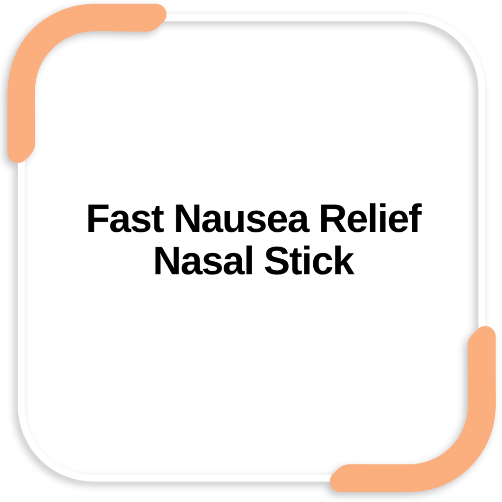 Fast Nausea Relief Nasal Stick