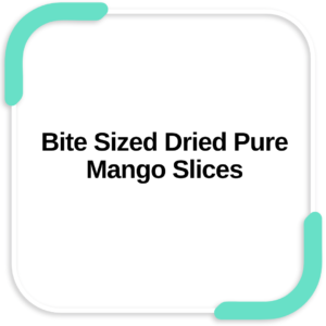 Bite Sized Dried Pure Mango Slices