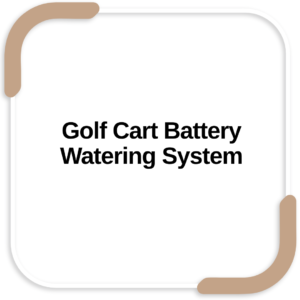 Golf Cart Battery Watering System