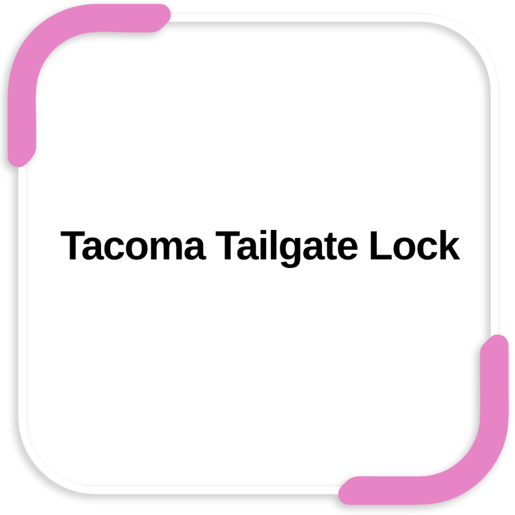 Tacoma Tailgate Lock