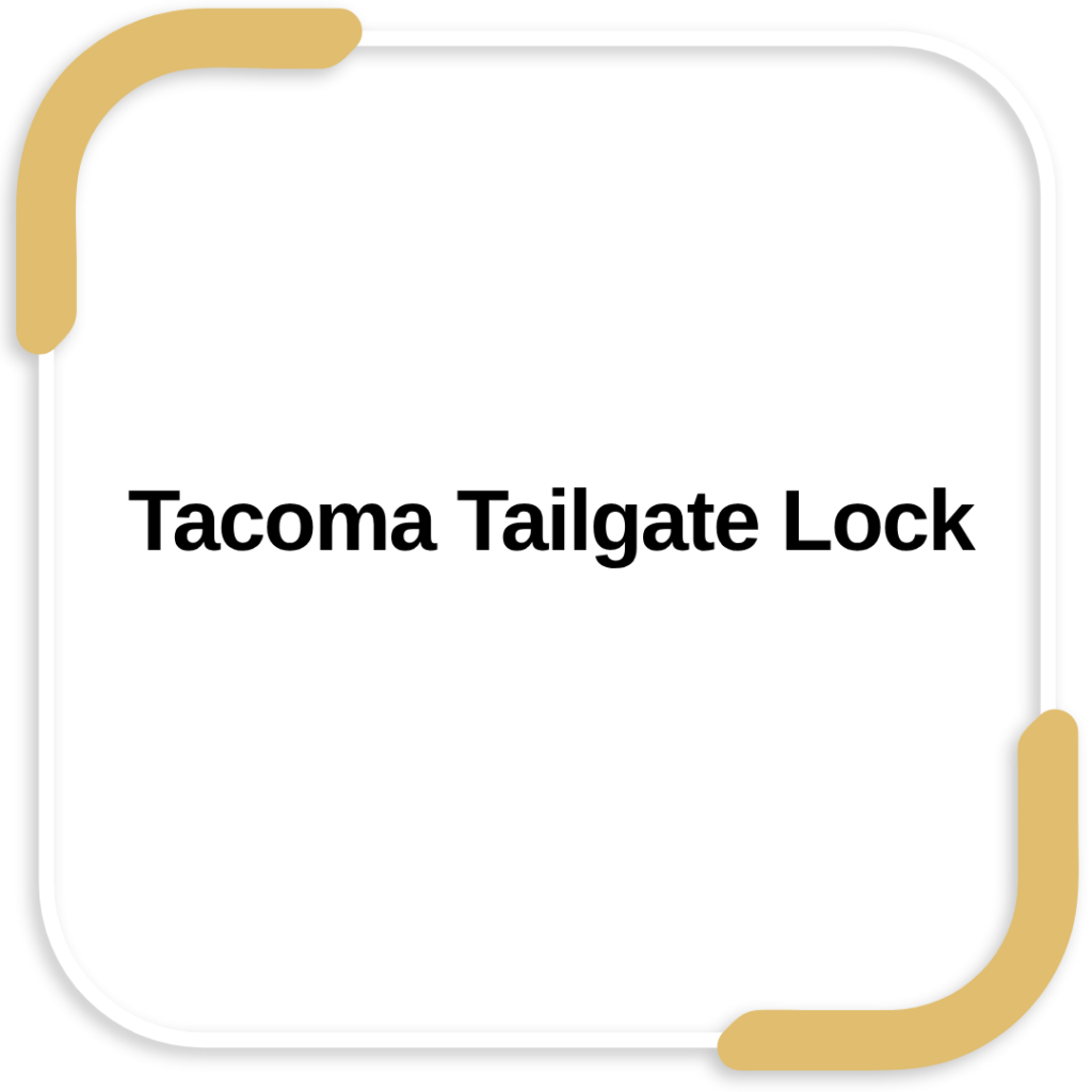 Tacoma Tailgate Lock
