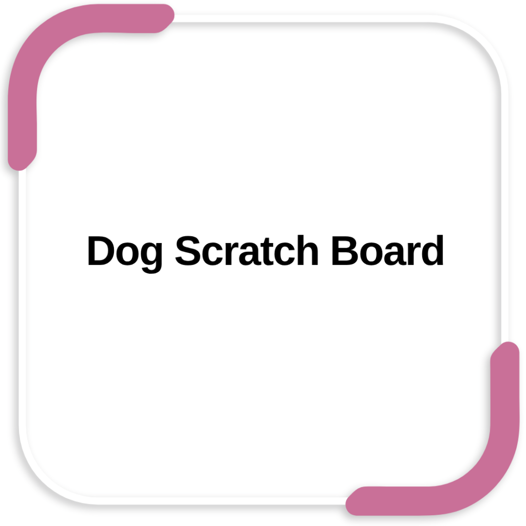 Dog Scratch Board