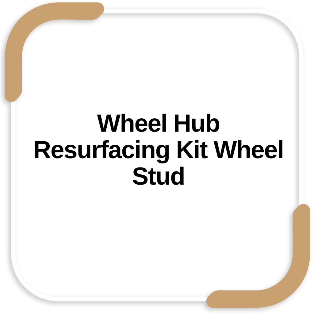 Wheel Hub Resurfacing Kit Wheel Stud