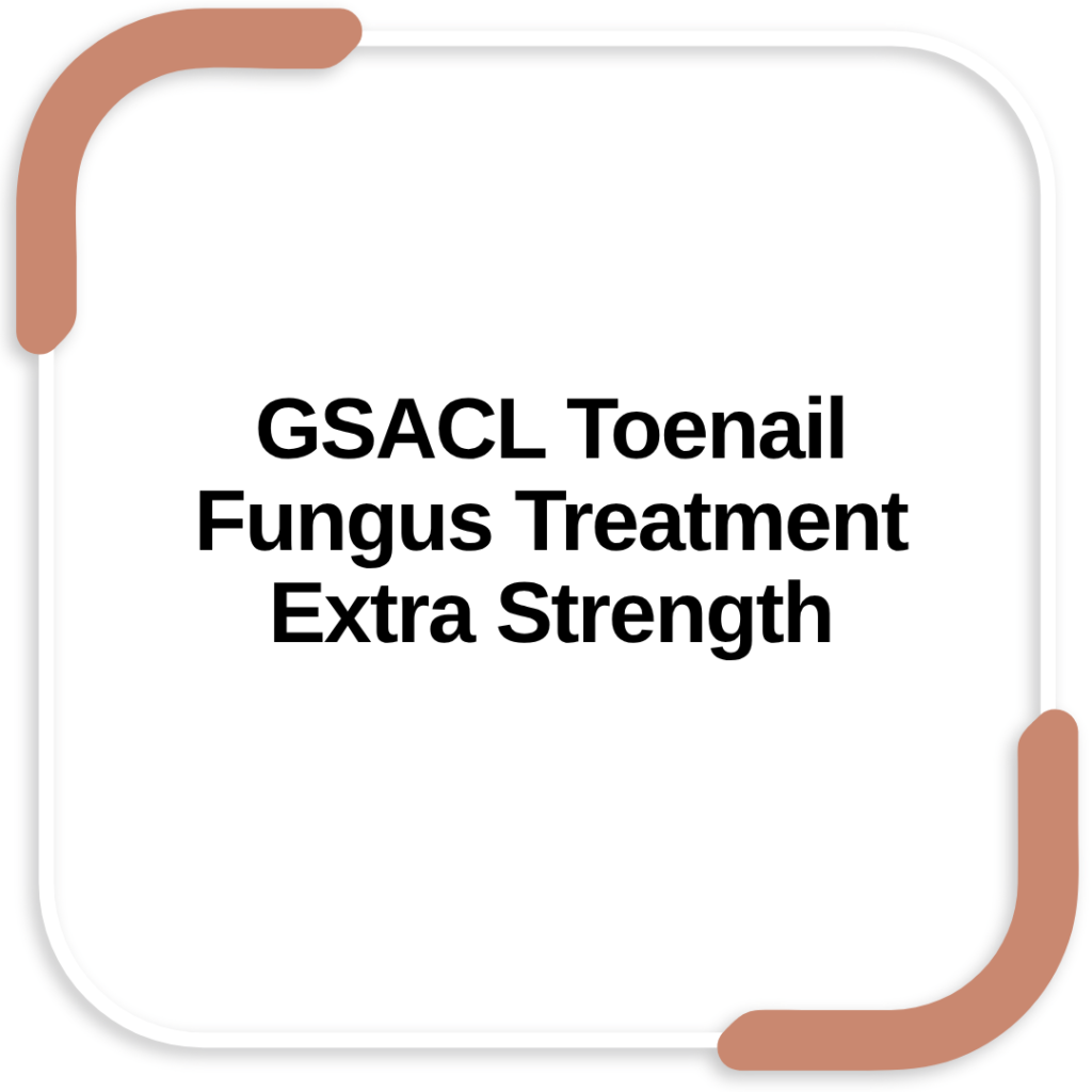 GSACL Toenail Fungus Treatment Extra Strength