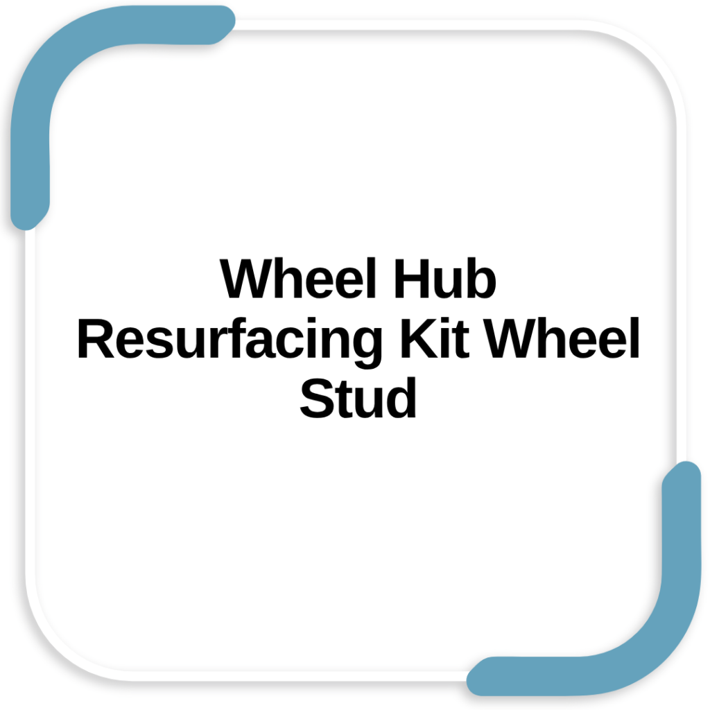 Wheel Hub Resurfacing Kit Wheel Stud