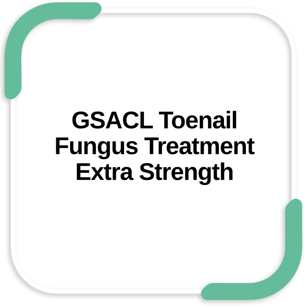 GSACL Toenail Fungus Treatment Extra Strength