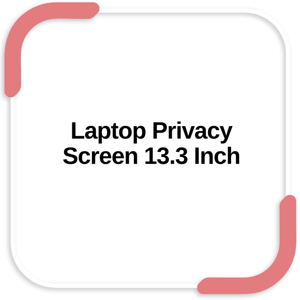 Laptop Privacy Screen 13.3 Inch
