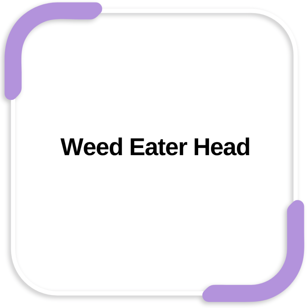 Weed Eater Head