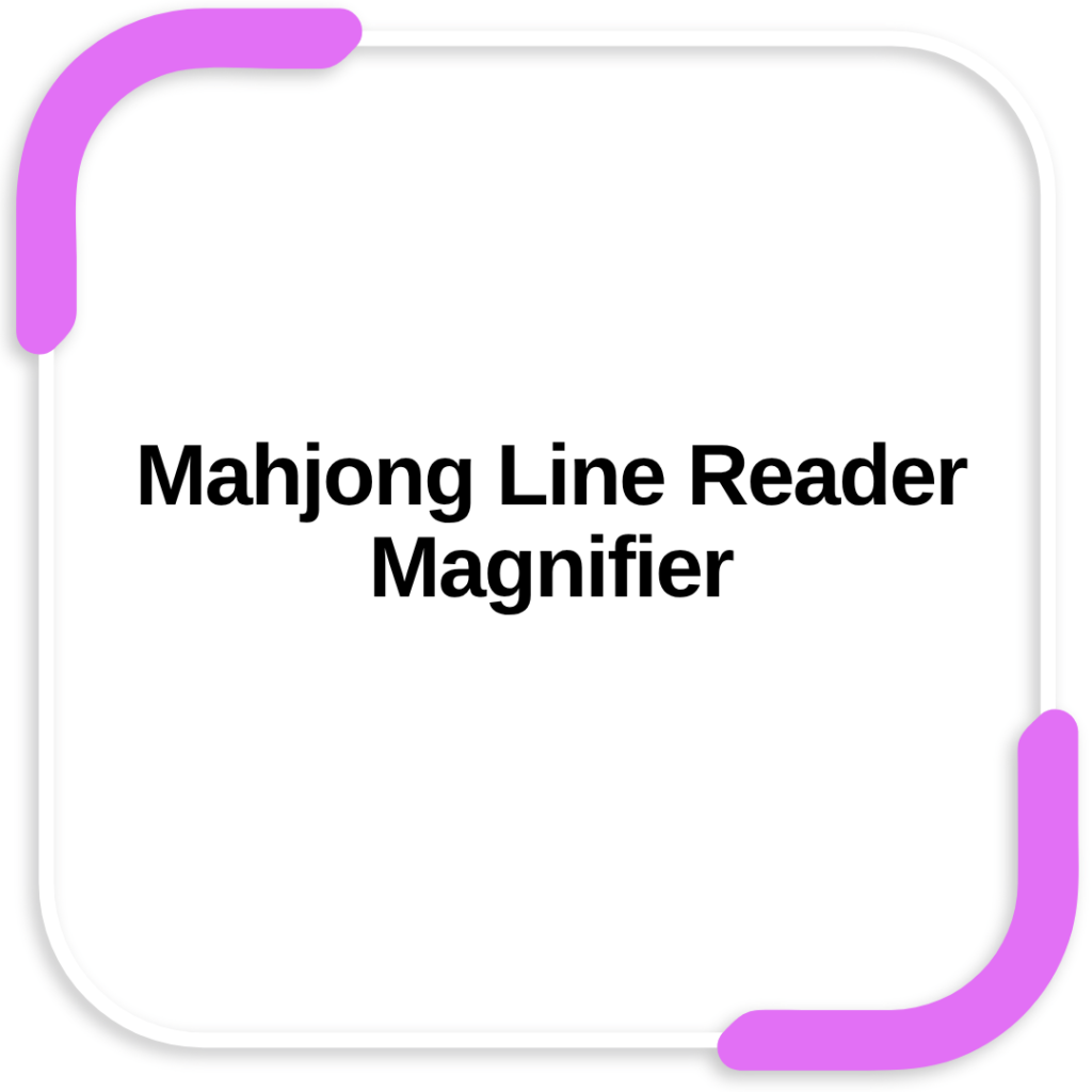 Mahjong Line Reader Magnifier