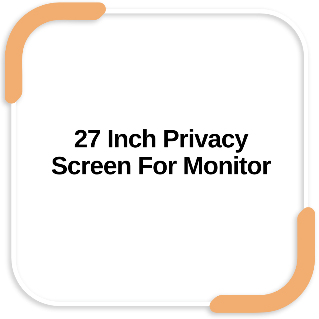 27 Inch Privacy Screen For Monitor
