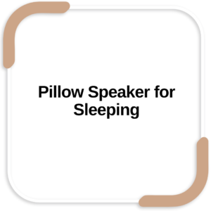 Pillow Speaker for Sleeping