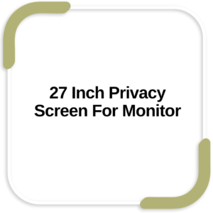 27 Inch Privacy Screen For Monitor