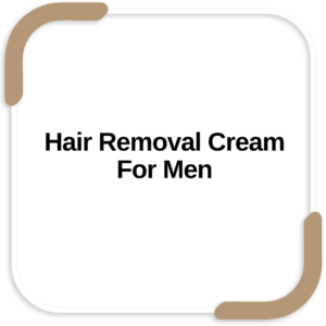 Hair Removal Cream For Men