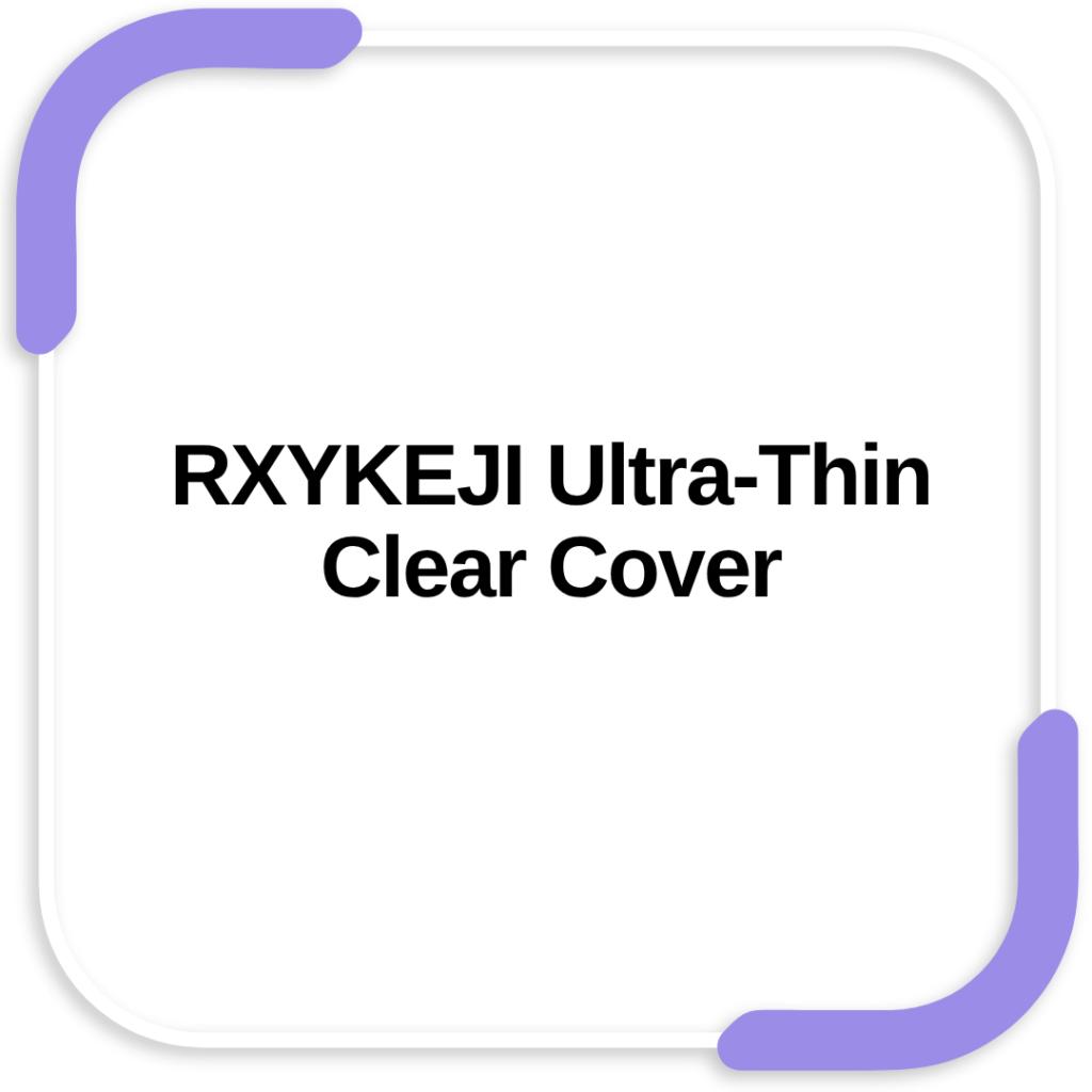 RXYKEJI Ultra-Thin Clear Cover