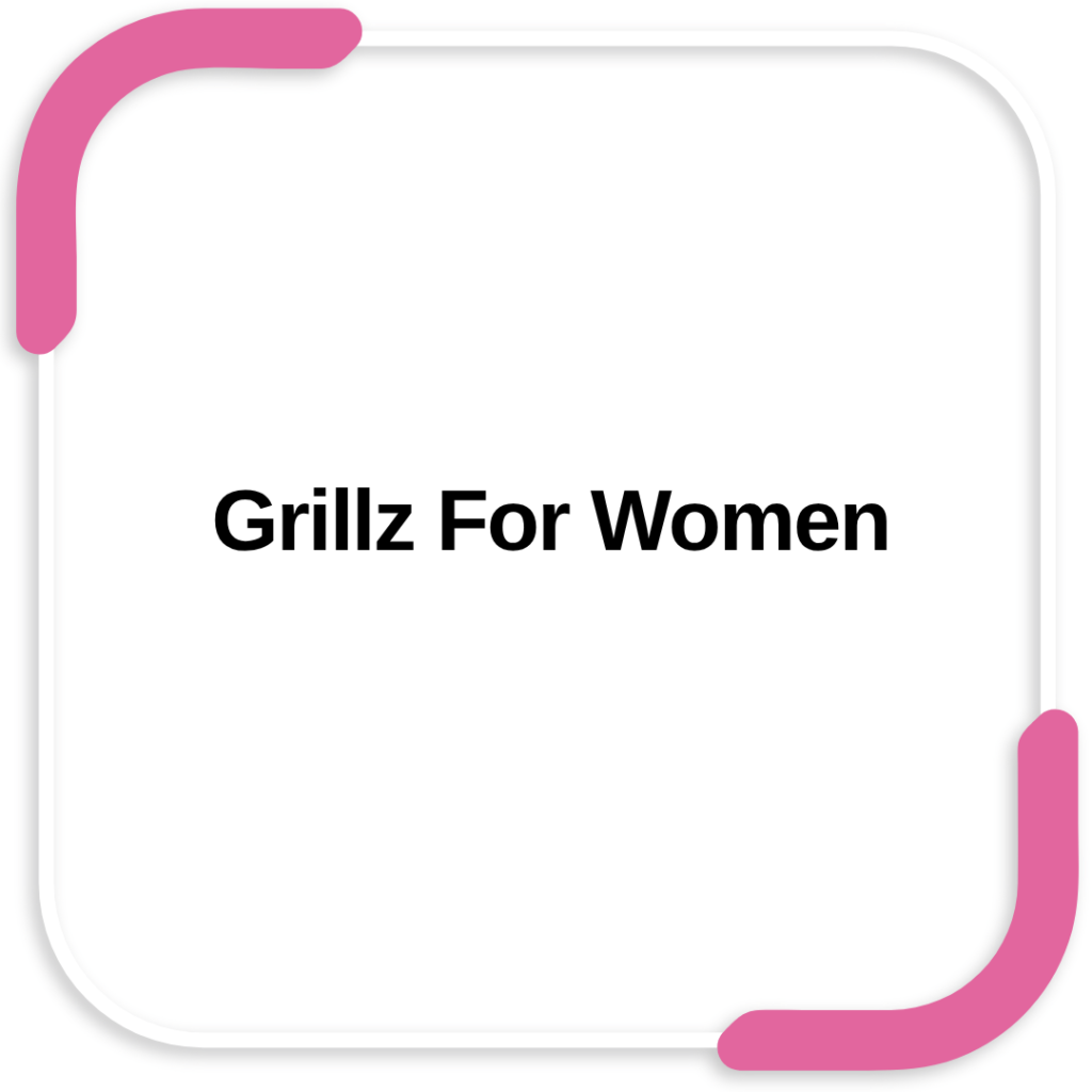 Grillz For Women