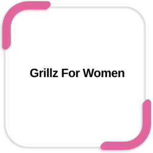 Grillz For Women