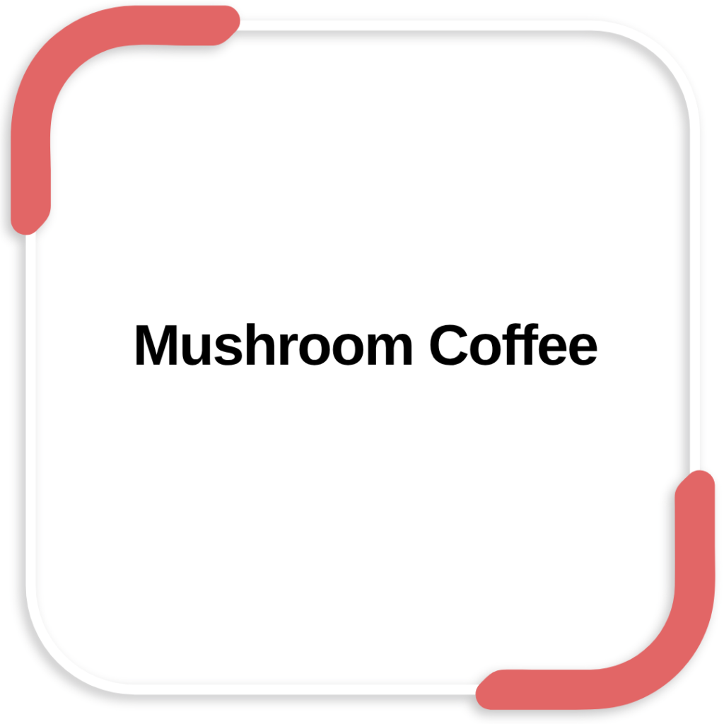 Mushroom Coffee