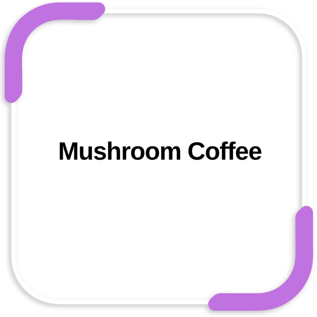 Mushroom Coffee