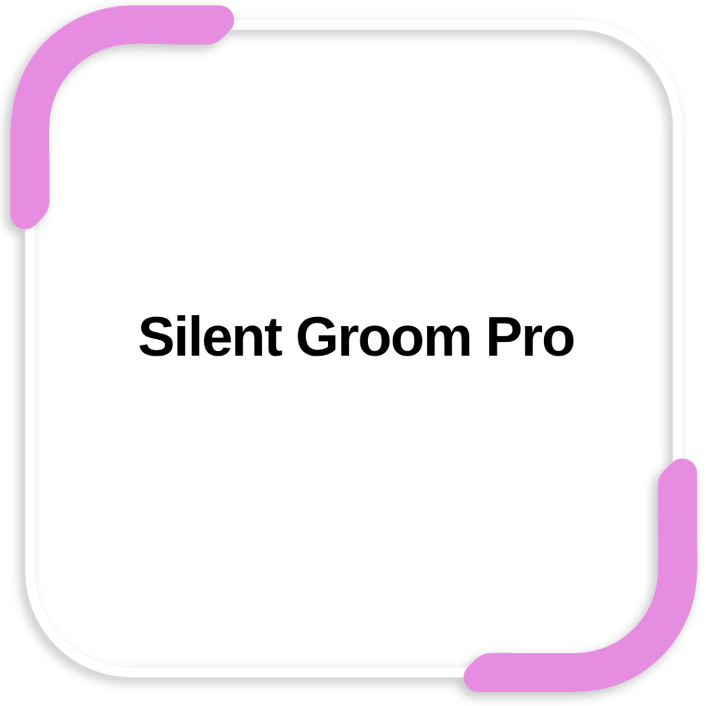 Silent Groom Pro
