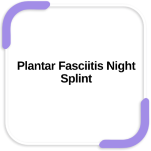 Plantar Fasciitis Night Splint