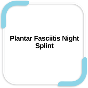 Plantar Fasciitis Night Splint