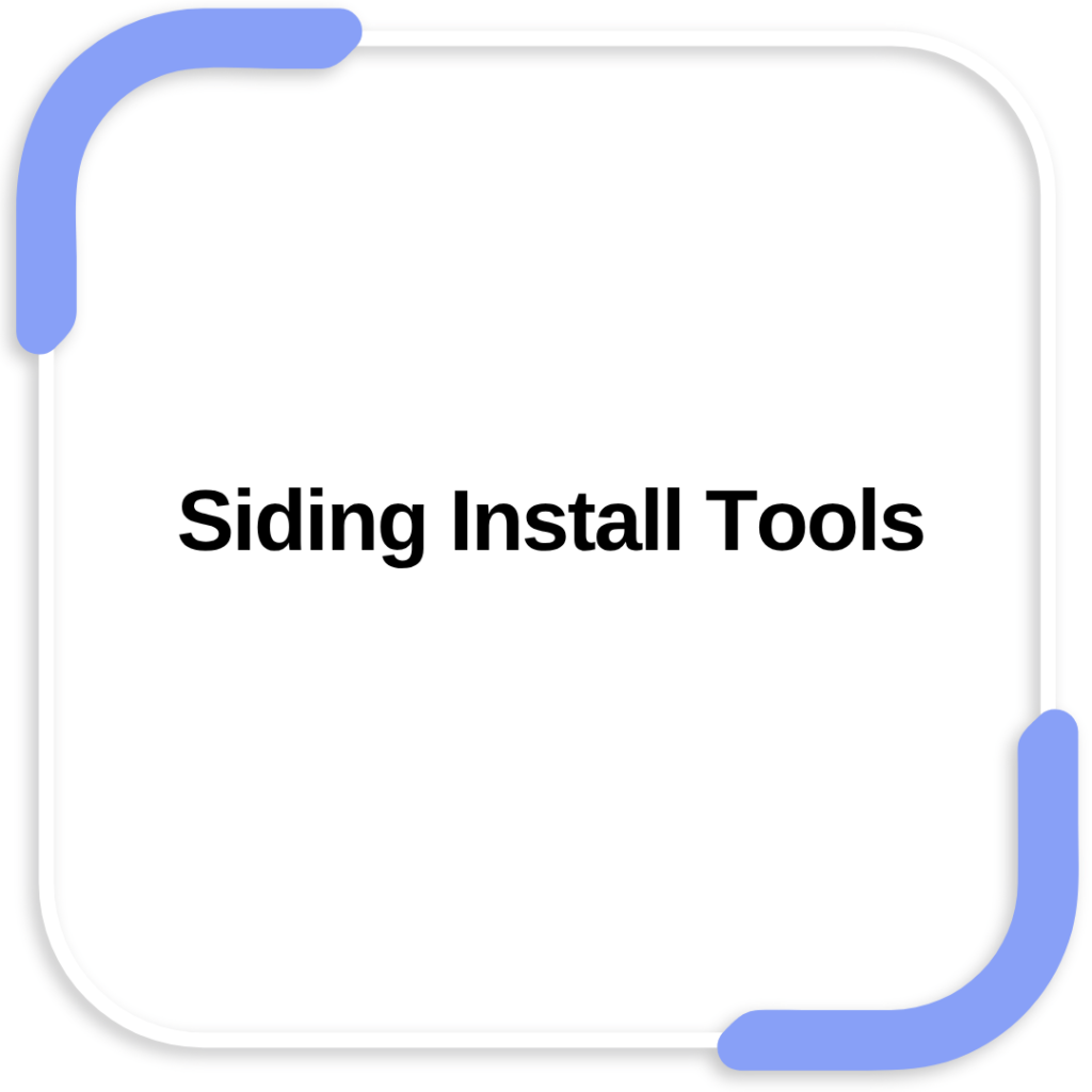 Siding Install Tools