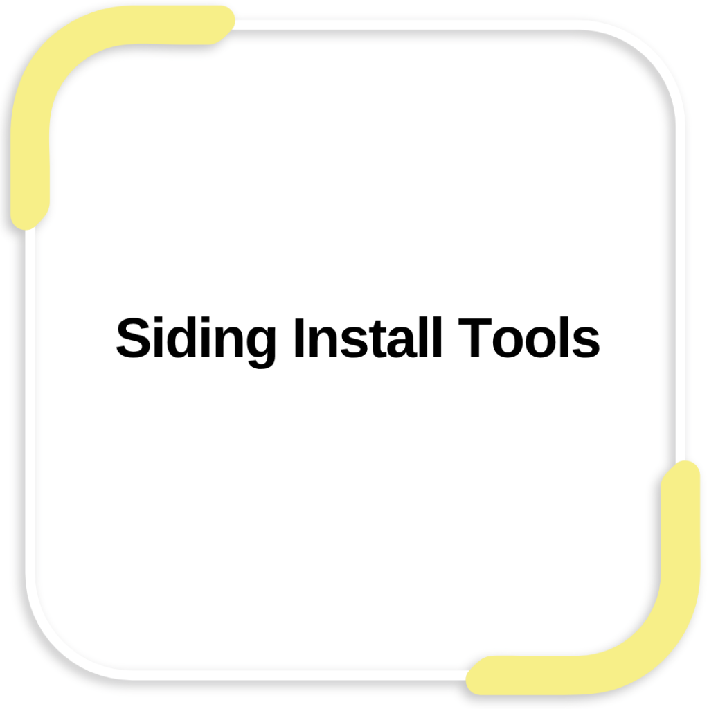 Siding Install Tools