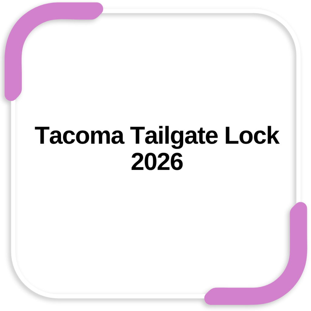 Tacoma Tailgate Lock 2026