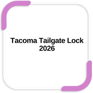 Tacoma Tailgate Lock 2026