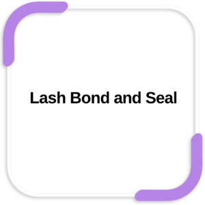 Lash Bond and Seal