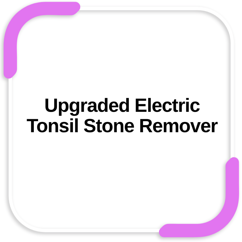Upgraded Electric Tonsil Stone Remover