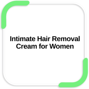 Intimate Hair Removal Cream for Women