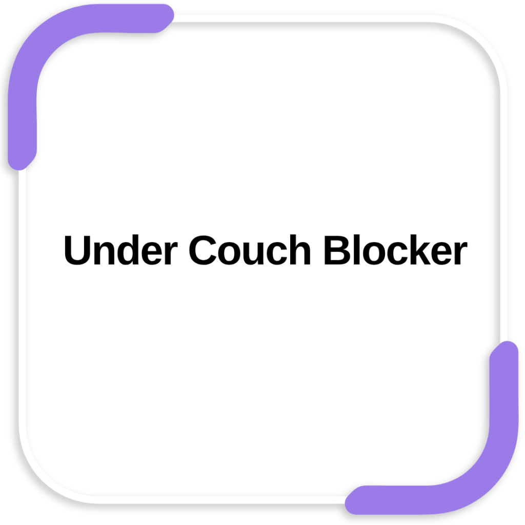 Under Couch Blocker