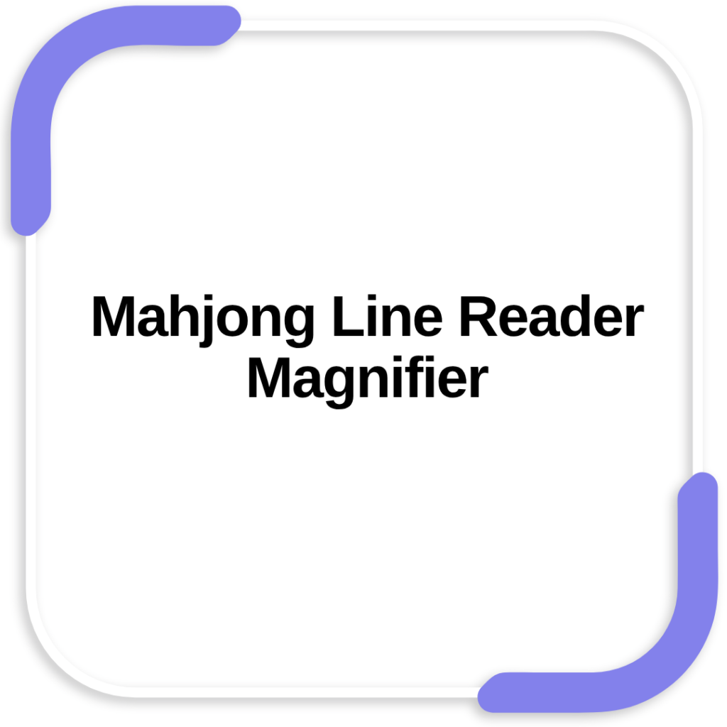 Mahjong Line Reader Magnifier