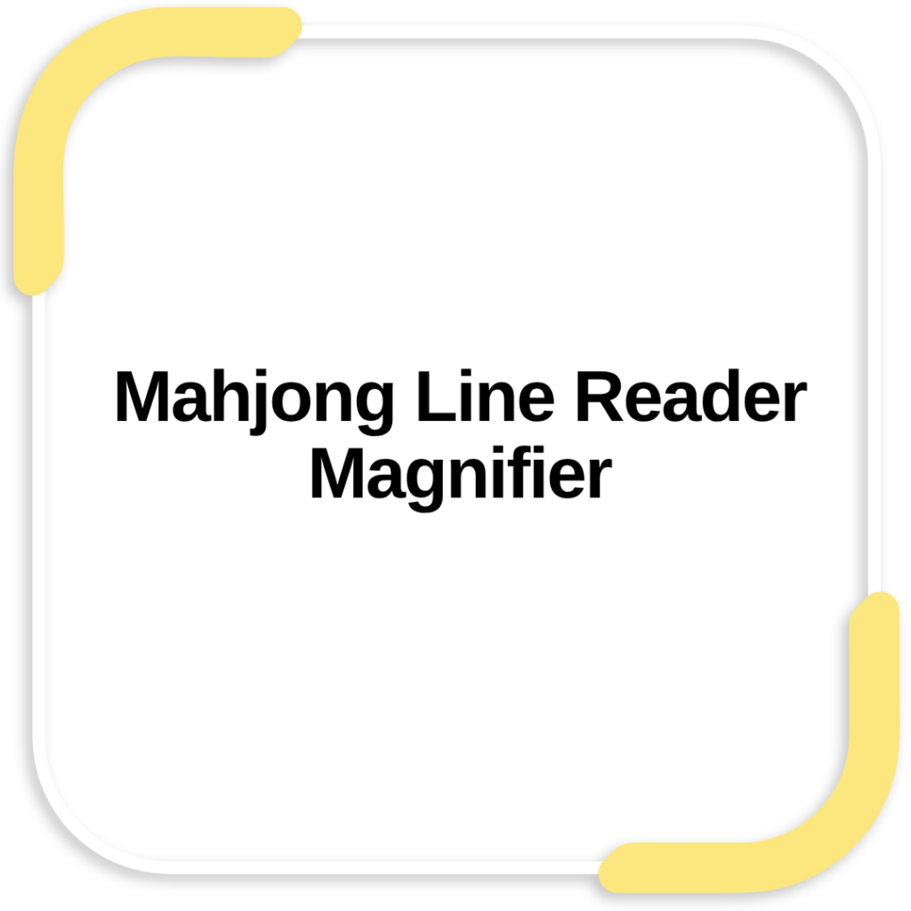 Mahjong Line Reader Magnifier