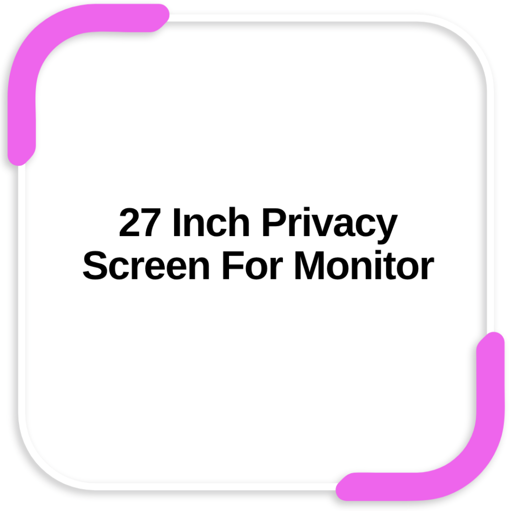 27 Inch Privacy Screen For Monitor