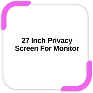 27 Inch Privacy Screen For Monitor