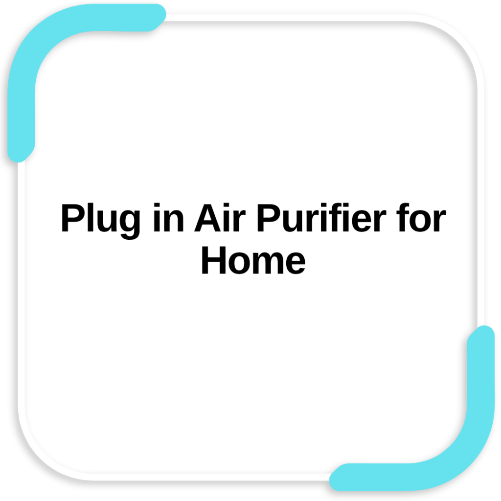 Plug in Air Purifier for Home
