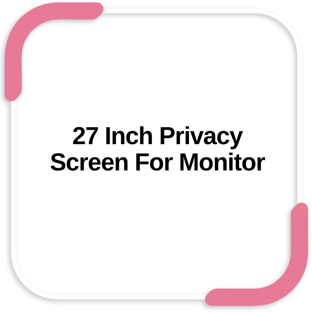 27 Inch Privacy Screen For Monitor