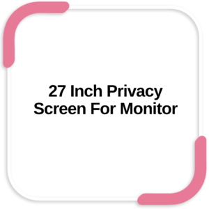 27 Inch Privacy Screen For Monitor