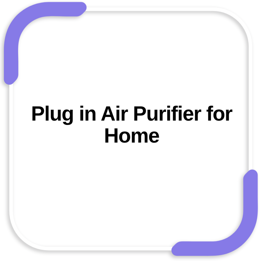Plug in Air Purifier for Home