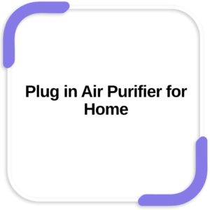 Plug in Air Purifier for Home