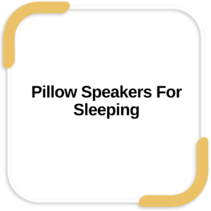 Pillow Speakers For Sleeping